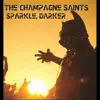 The Champagne Saints - Sparkle, Darker